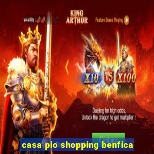 casa pio shopping benfica